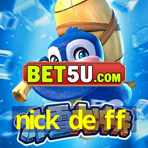 nick de ff